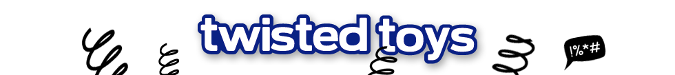 Twisted Toys