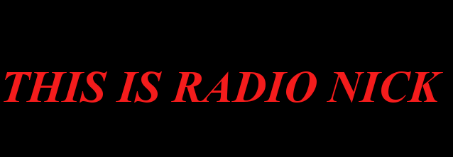 This is Radio Nick