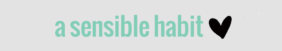 a sensible habit