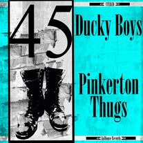 Pinkerton Thugs/Ducky Boys split 7" "45 "