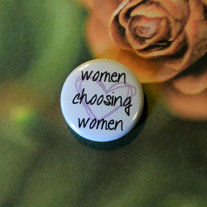 Women Choosing Women Button