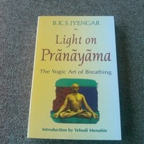 Light on Prãnãyãma - The Yogic Art of Breathing by B.K.S Iyengar