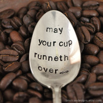 May Your Cup Runneth Over (TM) -Hand Stamped Vintage Coffee Spoon for COFFEE Lovers- by jessicaNdesigns