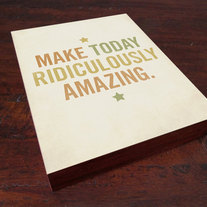 Make Today Ridiculously Amazing Wood Block Art Print 