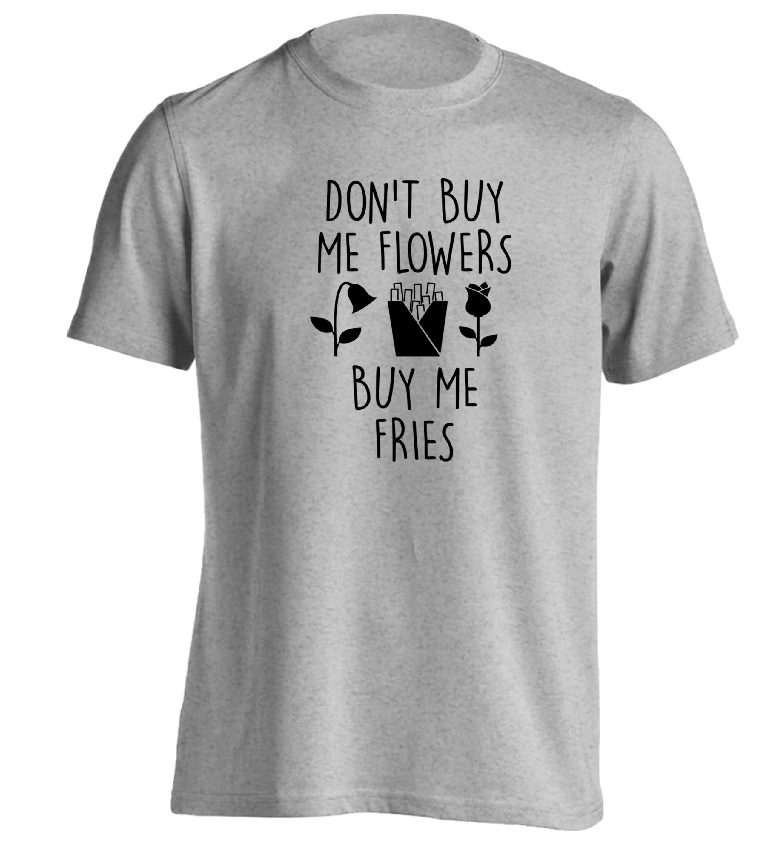 Don't buy me flowers buy me fries Tshirt fast food junk greedy hungry hipster food burgers