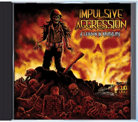 Impulsive Aggression "A Lesson in Brutality" (CD)