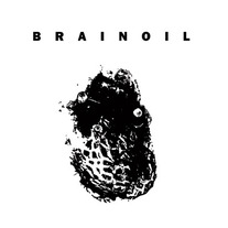 Brainoil - Death of this Dry Season LP [20 Buck Spin]