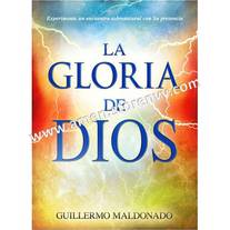 Libro: La Gloria De Dios (NUEVO) por Guillermo Maldonado