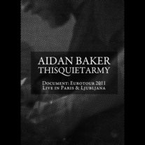 TQA021 - Aidan Baker & thisquietarmy - Eurotour 2011 3xCD
