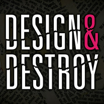 Design & Destroy