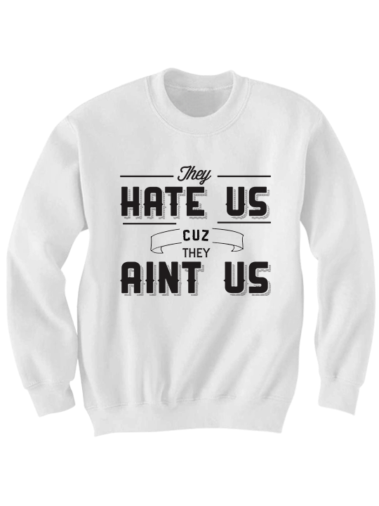 TooLoud They Hate Us Cuz They Aint Us Dark Hoodie Sweatshirt