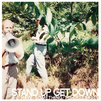 Stand Up Get Down - We Have Something To Celebrate