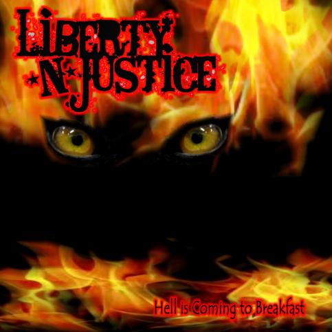 Liberty N Justice - Hell is coming to Breakfast (CD Only)