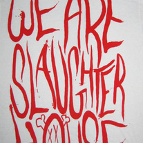 We Are Slaughterhouse T-shirt